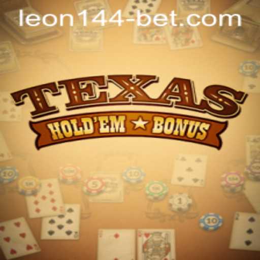 Exploring the Thrills of Texas Hold'em Bonus at Leon144 Bet